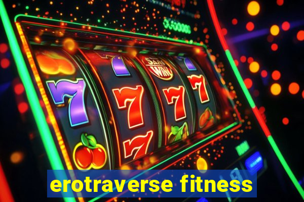 erotraverse fitness